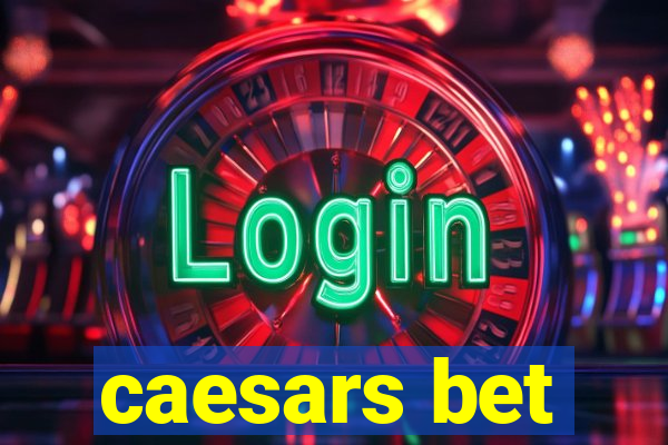 caesars bet